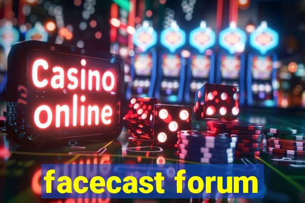 facecast forum